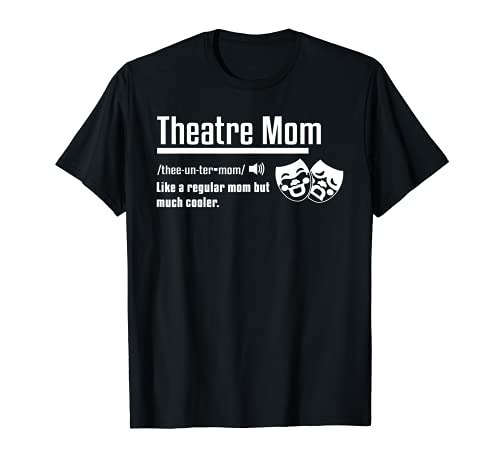 Teatro Mamá Definición Broadway Teatro Musical Madre Camiseta