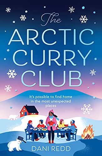 The Arctic Curry Club: An absolutely unputdownable feel-good novel you need right now (English Edition)