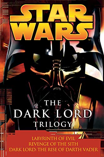 The Dark Lord Trilogy: Star Wars Legends: Labyrinth of Evil Revenge of the Sith Dark Lord: The Rise of Darth Vader (Star Wars - Legends) (English Edition)