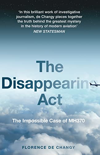 The Disappearing Act: The Impossible Case of MH370 (English Edition)