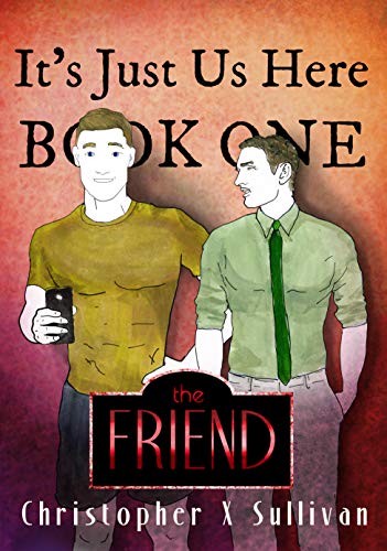 The Friend (It's Just Us Here Book 1) (English Edition)