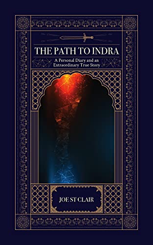 The Path to Indra: A Personal Diary and an Extraordinary True Story (English Edition)