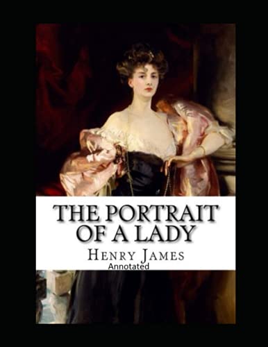 The Portrait of a Lady- By Henry James(Annotated)