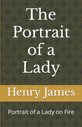 The Portrait of a Lady: Portrait of a Lady on Fire