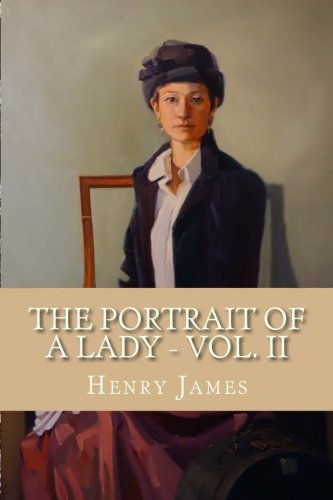 The Portrait Of A Lady - Vol. II: Volume 2