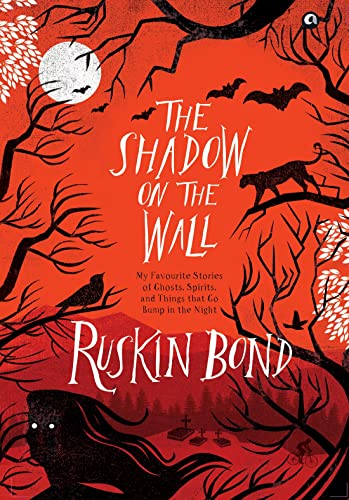 THE SHADOW ON THE WALL: MY FAVOURITE STORIES OF GHOSTS, SPIRITS, AND THINGS THAT GO BUMP IN THE NIGHT (English Edition)