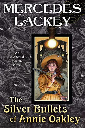 The Silver Bullets of Annie Oakley: An Elemental Masters Novel: 16