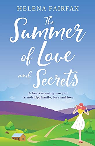 The Summer of Love and Secrets: An uplifting, heartbreaking and heartwarming story of love, loss, family and friendship