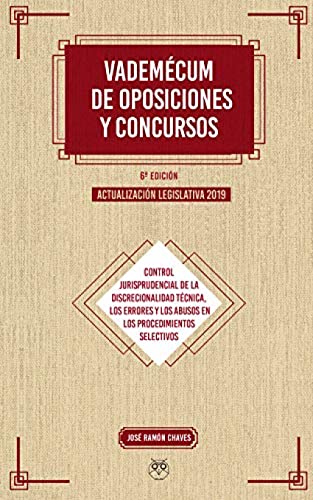 Vademécum de oposiciones y concursos (6ª ed.) Actualización legislativa 2019: Control jurisprudencial de la discrecionalidad técnica, los errores y ... (6ª Ed. Actualización legislativa 2019)