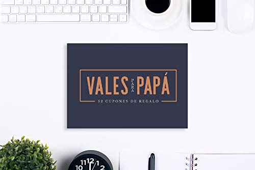 Vales para papá - 52 cupones de regalo: Un exclusivo talonario para demostrarle tu cariño durante un año a un padre que se lo merece todo