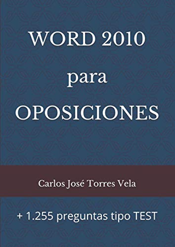 WORD 2010 para OPOSICIONES: + 1.255 preguntas tipo TEST