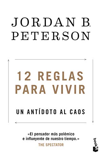 12 reglas para vivir: Un antídoto al caos (Prácticos siglo XXI)