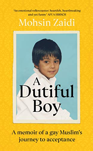 A Dutiful Boy: A memoir of a gay Muslim’s journey to acceptance