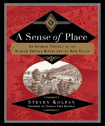 A Sense of Place: An Intimate Portrait of the Niebaum-Coppola Winery and the Napa Valley (English Edition)