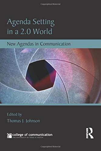 Agenda Setting in a 2.0 World: New Agendas in Communication (New Agendas in Communication Series)