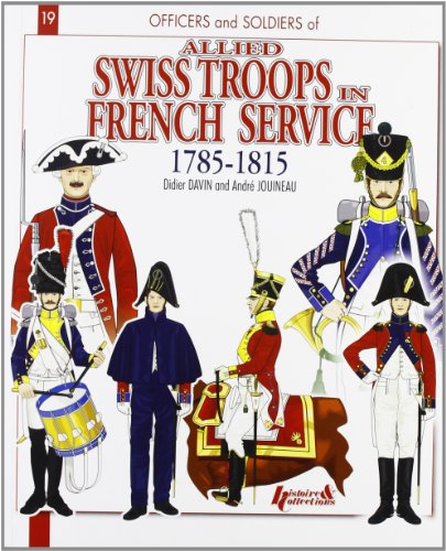 Allied swiss troupe in french service: 1785-1815: 19 (Officers & Soldiers)