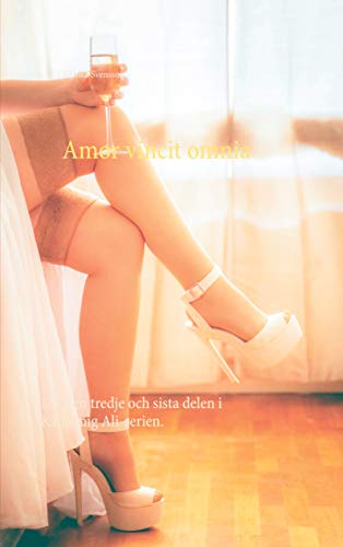 Amor vincit omnia (Kalla Mig Ali Book 3) (Swedish Edition)