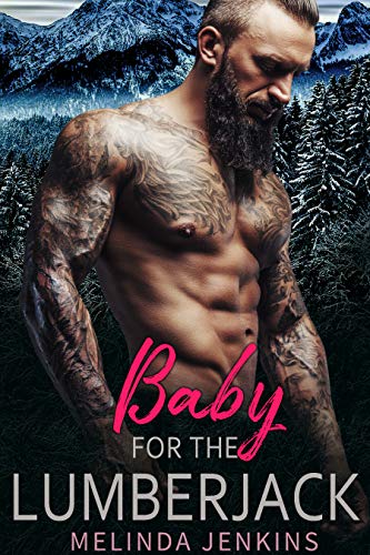 Baby For The Lumberjack: Alpha Male Romance (English Edition)