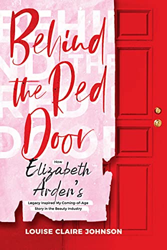 Behind the Red Door: How Elizabeth Arden’s Legacy Inspired My Coming-of-Age Story in the Beauty Industry (English Edition)