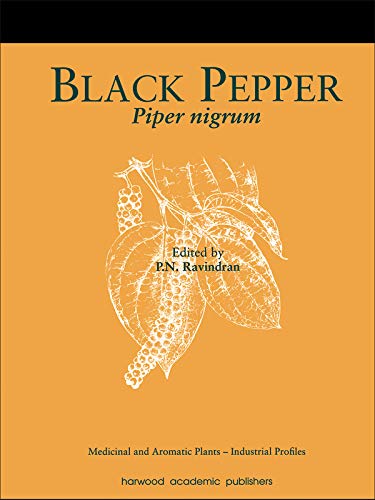 Black Pepper: Piper nigrum (Medicinal and Aromatic Plants - Industrial Profiles Book 13) (English Edition)