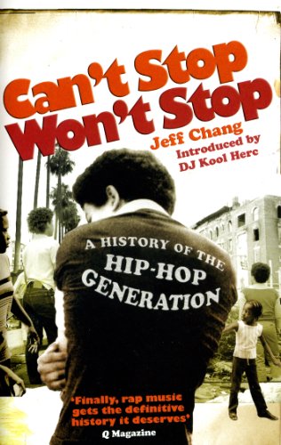 Can't Stop Won't Stop: A History of the Hip-Hop Generation