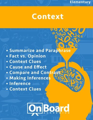 Context: Summarize and Paraphrase, Fact vs. Opinion, Context Clues, Cause and Effect, Compare and Contrast, Making Inferences, Inference, Context Clues