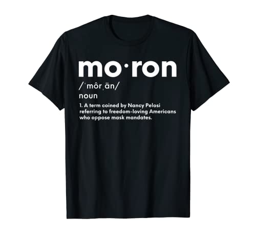 definición idiota Un término acuñado por Nancy Pelosi t tee Camiseta