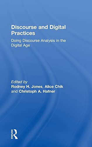 Discourse and Digital Practices: Doing discourse analysis in the digital age