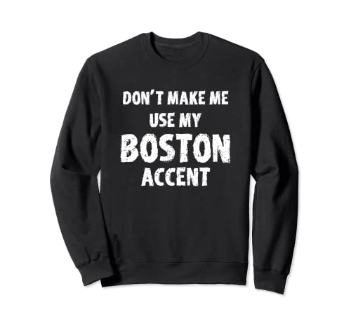 Divertido acento Boston Sudadera