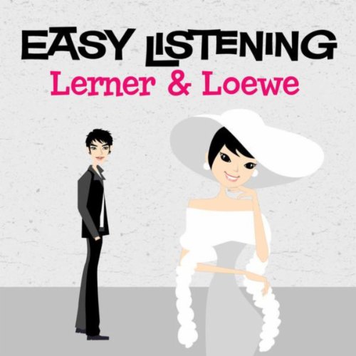 Easy Listening: Lerner & Loewe