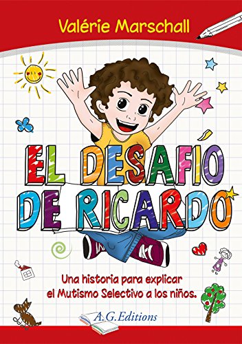 El desafìo de Ricardo: Una historia para explicar el Mutismo Selectivo a los ninos