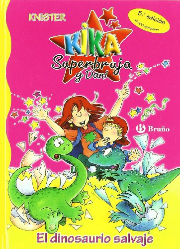 El dinosaurio salvaje (Castellano - A PARTIR DE 6 AÑOS - PERSONAJES Y SERIES - Kika Superbruja y Dani)