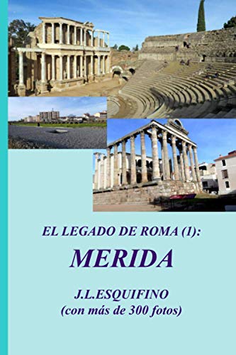 EL LEGADO DE ROMA (01). MERIDA