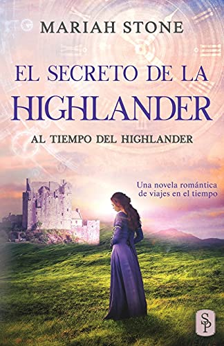 El secreto de la highlander: Una novela romántica de viajes en el tiempo en las Tierras Altas de Escocia: 2 (Al tiempo del highlander)