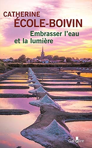 Embrasser l'eau et la lumière (Terroir)