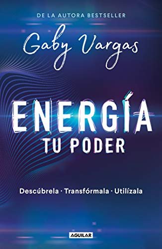 Energía: tu poder: Descúbrela, transformarla, utilízala / Energy: Your Power: Discover It, Transform It, Use It: Tu Poder Percibirla, Transformarla Y ... to Perceive It, Transform It and Manifest It