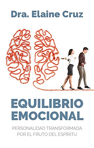 Equilibrio Emocional: Personalidad transformada por el fruto del Espíritu