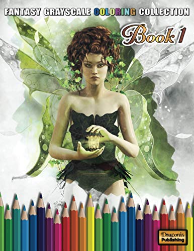 Fantasy Grayscale Coloring Collection, Book 1: 32 Fantasy Scenes and Characters for Adults to Color (3D Fantasy Renderings)