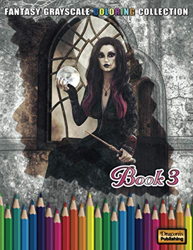 Fantasy Grayscale Coloring Collection, Book 3: 32 Fantasy Scenes and Characters for Adults to Color (3D Fantasy Renderings)