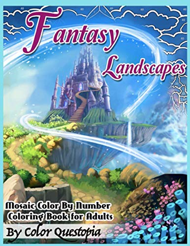 Fantasy Landscapes - Mosaic Color By Numbers Coloring Book For Adults: A Magical Extreme Adult Color-By-Number Book of Detailed Hidden Nature, Secret ... 50 (Fun Adult Color by Number Coloring)