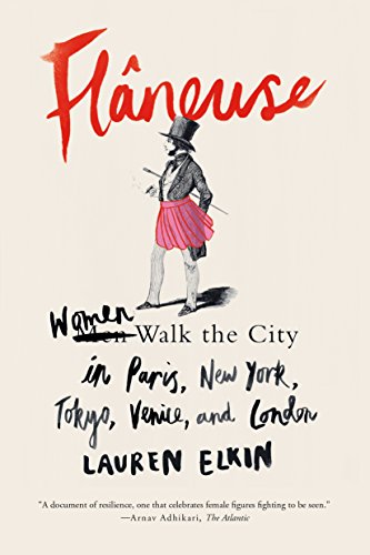 Flâneuse (International Edition) [Idioma Inglés]: Women Walk the City in Paris, New York, Tokyo, Venice, and London