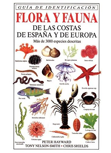 FLORA Y FAUNA COSTAS ESPAÑA Y EUROPA (GUIAS DEL NATURALISTA-PECES-MOLUSCOS-BIOLOGIA MARINA)