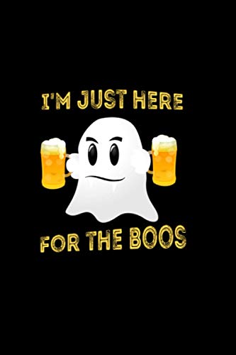 Funny Halloween Ghost I'm Just Here For The Boos Notebook 114 Pages 6''x9'' Blank lined