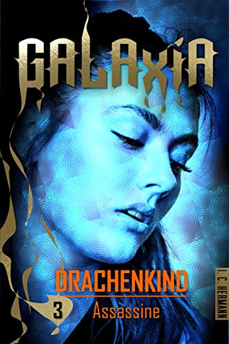 GALAXIA – Drachenkind – Assassine (Episode 03) (German Edition)