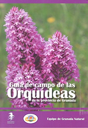 Guía de campo de las orquídeas de la provincia de Granada (Flora Baetica)