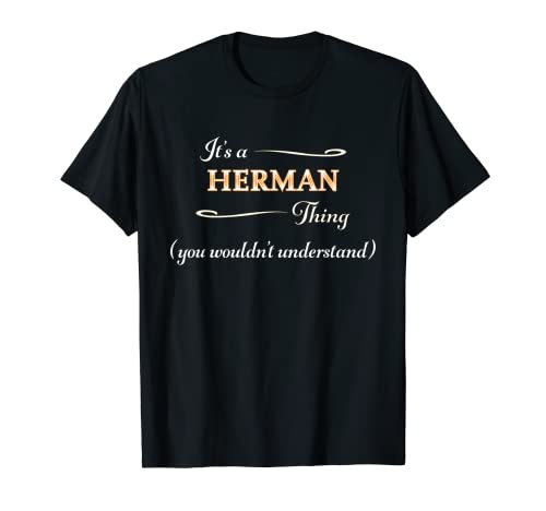 It's a HERMAN Thing, You Wouldn't Understand, Name Gift - Camiseta