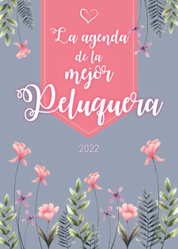 La agenda de la mejor Peluquera: Planificador semanal personalizado | Nueva edición | De septiembre de 2021 a diciembre de 2022 | Formato A5 | 150 ... madre, abuela, hermana, tía, amiga, colega