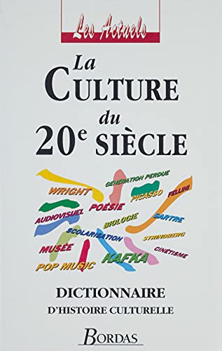 La Culture du XXe siècle: Dictionnaire d'histoire culturelle (French Edition)