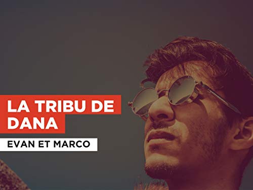 La tribu de Dana al estilo de Evan et Marco