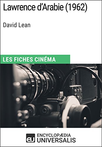 Lawrence d'Arabie de David Lean: Les Fiches Cinéma d'Universalis (French Edition)